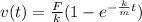v(t)=\frac{F}{k}(1-e^{-\frac{k}{m}t})