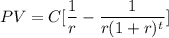 PV=C[\dfrac{1}{r}-\dfrac{1}{r(1+r)^t}]