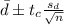 \bar d \pm t_{c} \frac{s_d}{\sqrt{n}}