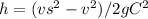 h= (vs^2-v^2)/2gC^2