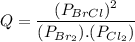 Q=\dfrac{(P_{BrCl})^2}{(P_{Br_2}).(P_{Cl_2})}