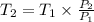 T_{2} = T_{1} \times \frac{P_{2}}{P_{1}}