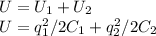 U=U_1+U_2\\U=q_1^2/2C_1+q_2^2/2C_2
