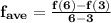 \mathbf{f_{ave} = \frac{f(6) - f(3)}{6 - 3}}