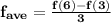 \mathbf{f_{ave} = \frac{f(6) - f(3)}{3}}
