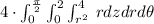 4\cdot \int _0^{\frac{\pi }{2}}\int _0^2\int _{r^2}^4\:rdzdrd\theta