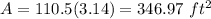 A=110.5(3.14)=346.97\ ft^2