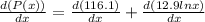 \frac{d(P(x))}{dx} = \frac{d(116.1)}{dx} + \frac{d(12.9lnx)}{dx}