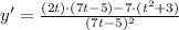 y'=\frac{(2t)\cdot (7t-5)-7\cdot(t^2+3)}{(7t-5)^2}