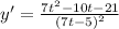 y'=\frac{7t^2-10t-21}{(7t-5)^2}