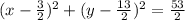 (x-\frac{3}{2})^2+(y-\frac{13}{2})^2=\frac{53}{2}