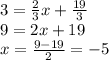3=\frac{2}{3}x+\frac{19}{3}\\9=2x+19\\x=\frac{9-19}{2}=-5