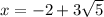 x=-2+3\sqrt{5}