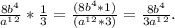 \frac{8b^4}{a^1^2} * \frac{1}{3} = \frac{(8b^4 * 1)}{(a^1^2*3)} = \frac{8b^4}{3a^1^2} .