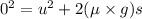 0^{2}=u^{2}+2(\mu \times g) s