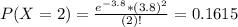 P(X = 2) = \frac{e^{-3.8}*(3.8)^{2}}{(2)!} = 0.1615
