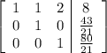 \left[\begin{array}{ccc|c}1&1&2&8\\0&1&0&\frac{43}{21}\\0&0&1&\frac{80}{21}\end{array}\right]