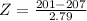 Z = \frac{201 - 207}{2.79}