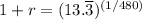 1+r=(13.\overline 3)^{(1/480)}