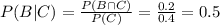P(B|C)=\frac{P(B\cap C)}{P(C)}=\frac{0.2}{0.4}=0.5