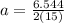 a = \frac{6.544}{2(15)}