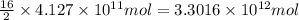 \frac{16}{2}\times 4.127\times 10^{11}mol=3.3016\times 10^{12}mol
