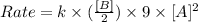 Rate=k\times (\frac{[B]}{2})\times 9\times [A]^2