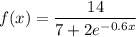 $f(x)=\frac{14}{7+2 e^{-0.6 x}}