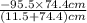 \frac{-95.5 \times 74.4 cm}{(11.5 + 74.4) cm}