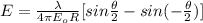 E= \frac{\lambda}{4 \pi E_oR}[sin\frac{\theta}{2}-sin(-\frac{\theta}{2})]