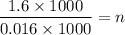 $\frac{1.6\times1000}{0.016\times1000}=n