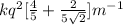 kq^2[\frac{4}{5}+\frac{2}{5\sqrt{2} } ]m^{-1