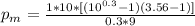 p_m =\frac{1*10*[(10^{0.3}-1)(3.56-1)]}{0.3*9}