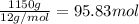 \frac{1150 g}{12 g/mol}=95.83 mol