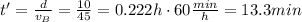 t'=\frac{d}{v_B}=\frac{10}{45}=0.222 h \cdot 60 \frac{min}{h}=13.3 min