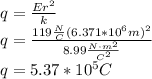 q=\frac{Er^2}{k}\\q=\frac{119\frac{N}{C}(6.371*10^6m)^2}{8.99\frac{N\cdot m^2}{C^2}}\\q=5.37*10^{5}C