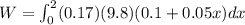 W=\int_{0}^{2}(0.17)(9.8)(0.1+0.05x)dx