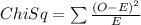 ChiSq=\sum\frac{(O-E)^2}{E}