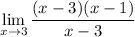 \displaystyle \lim\limits_{x \rightarrow 3} \frac{(x-3)(x-1)}{x-3}