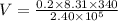 V = \frac{0.2\times8.31\times340}{2.40\times10^{5} }
