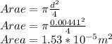 Arae=\pi \frac{d^{2}}{4}\\ Arae=\pi \frac{0.00441^{2}}{4}\\Area=1.53*10^{-5}m^{2}
