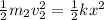 \frac{1}{2} m_2 v_2^2 = \frac{1}{2} kx^2