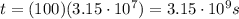 t=(100)(3.15\cdot 10^7)=3.15\cdot 10^9 s