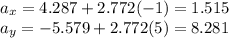 a_x=4.287+2.772(-1)=1.515\\a_y=-5.579+2.772(5)=8.281