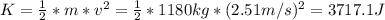 K = \frac{1}{2} * m *v^{2} =  \frac{1}{2} * 1180 kg*(2.51 m/s)^{2} = 3717.1 J
