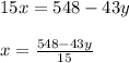 15x=548-43y\\\\x=\frac{548-43y}{15}
