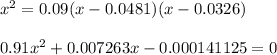 x^2=0.09(x-0.0481)(x-0.0326)\\\\0.91x^2+0.007263x-0.000141125=0