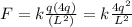 F = k\frac{q(4q)}{(L^2)}  = k\frac{4q^2}{L^2}