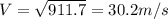 V = \sqrt{911.7} = 30.2 m/s