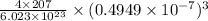 \frac{4 \times 207}{6.023 \times 10^{23}} \times (0.4949 \times 10^{-7})^{3}